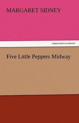 Margaret Sidney - Five Little Peppers Midway, Häftad