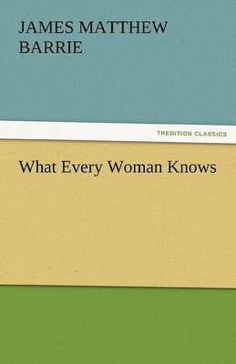 What Every Woman Knows 1