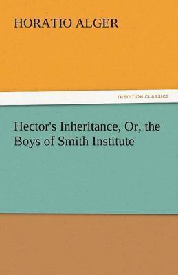 Hector's Inheritance, Or, the Boys of Smith Institute 1