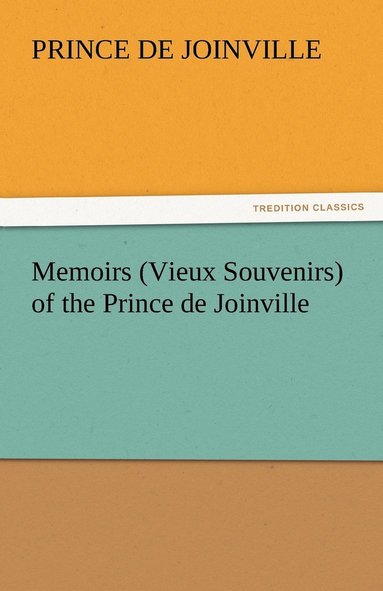 bokomslag Memoirs (Vieux Souvenirs) of the Prince de Joinville