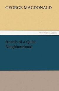 bokomslag Annals of a Quiet Neighbourhood