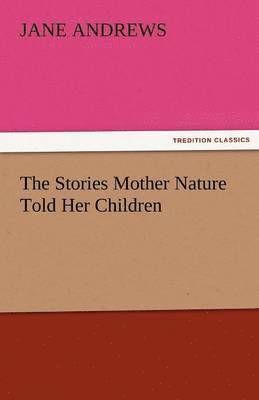 The Stories Mother Nature Told Her Children 1