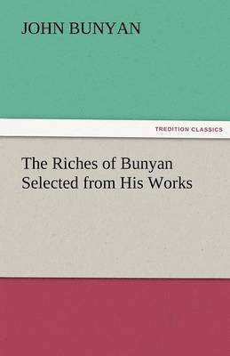 bokomslag Riches of Bunyan Selected from His Works