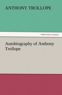 bokomslag Autobiography of Anthony Trollope