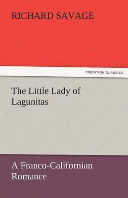 The Little Lady of Lagunitas a Franco-Californian Romance 1