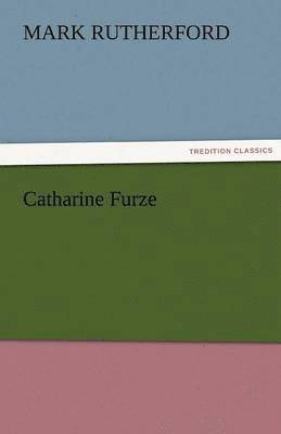 Mark Rutherford - Catharine Furze, Häftad
