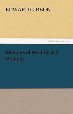 Memoirs of My Life and Writings