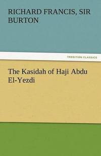 bokomslag The Kasidah of Haji Abdu El-Yezdi