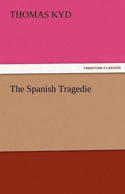 The Spanish Tragedie 1