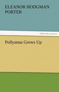 bokomslag Pollyanna Grows Up