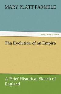 bokomslag The Evolution of an Empire