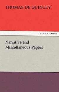 bokomslag Narrative and Miscellaneous Papers