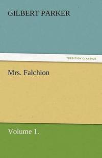 bokomslag Mrs. Falchion, Volume 1.