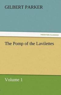 bokomslag The Pomp of the Lavilettes, Volume 1