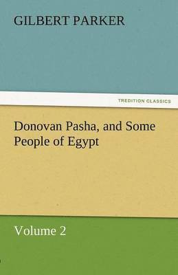 bokomslag Donovan Pasha, and Some People of Egypt - Volume 2