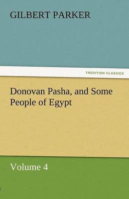 bokomslag Donovan Pasha, and Some People of Egypt - Volume 4