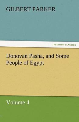 Donovan Pasha, and Some People of Egypt - Volume 4 1