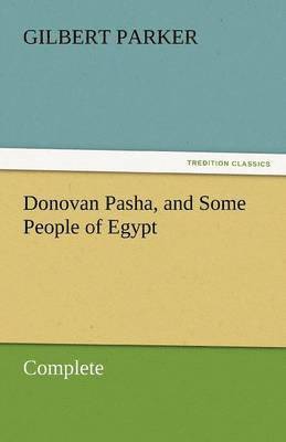 bokomslag Donovan Pasha, and Some People of Egypt - Complete