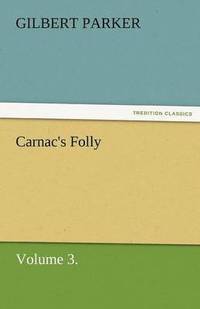 bokomslag Carnac's Folly, Volume 3.
