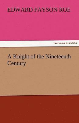 A Knight of the Nineteenth Century 1