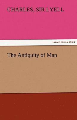 The Antiquity of Man 1