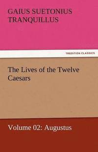 bokomslag The Lives of the Twelve Caesars, Volume 02