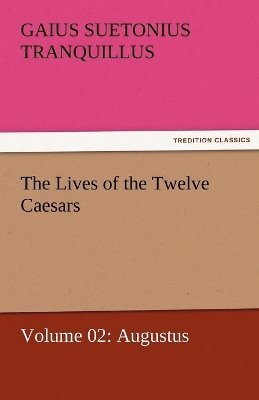 The Lives of the Twelve Caesars, Volume 02 1