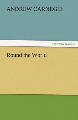 Andrew Carnegie - Round the World, Häftad