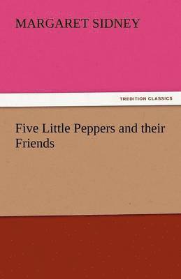 Five Little Peppers and Their Friends 1