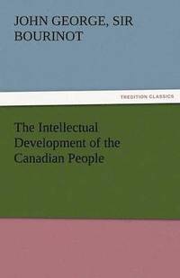 bokomslag The Intellectual Development of the Canadian People