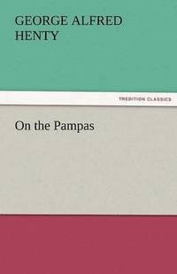 bokomslag On the Pampas