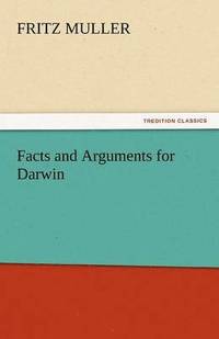 bokomslag Facts and Arguments for Darwin