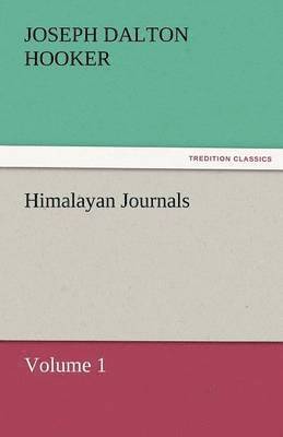 J D Hooker - Himalayan Journals - Volume 1, Häftad
