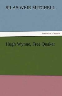 bokomslag Hugh Wynne, Free Quaker