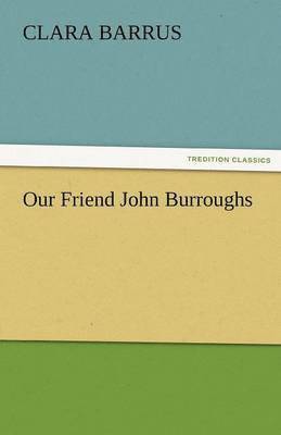 Our Friend John Burroughs 1