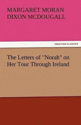 bokomslag The Letters of Norah on Her Tour Through Ireland