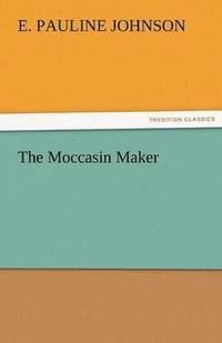 bokomslag The Moccasin Maker