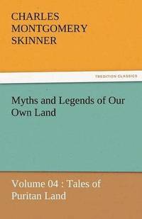 bokomslag Myths and Legends of Our Own Land - Volume 04