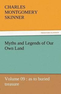 bokomslag Myths and Legends of Our Own Land - Volume 09