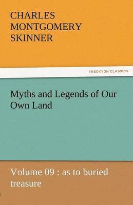 bokomslag Myths and Legends of Our Own Land - Volume 09