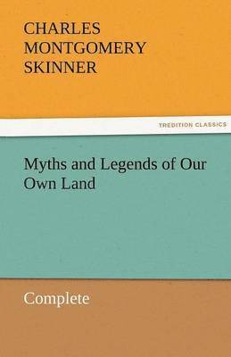 bokomslag Myths and Legends of Our Own Land - Complete