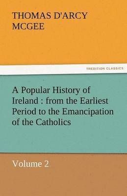 Thomas D McGee, Thomas D. McGee, Thomas D'Arcy Mcgee - Popular History of Ireland, Häftad