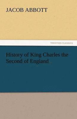 History of King Charles the Second of England
