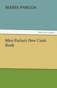 bokomslag Miss Parloa's New Cook Book