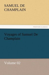 bokomslag Voyages of Samuel De Champlain - Volume 02