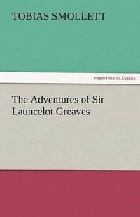 bokomslag The Adventures of Sir Launcelot Greaves