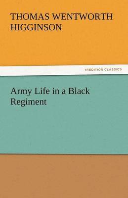 Army Life in a Black Regiment 1
