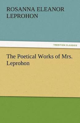 bokomslag The Poetical Works of Mrs. Leprohon