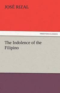 bokomslag The Indolence of the Filipino