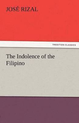 bokomslag The Indolence of the Filipino